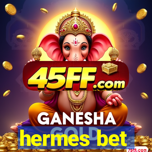hermes bet
